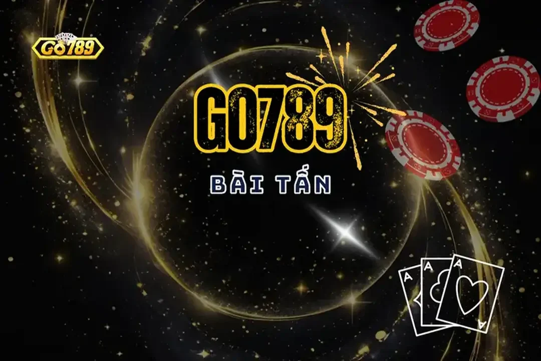 Game Bài Tấn GO789 Với Cách Chơi Và Mẹo Thắng Lớn