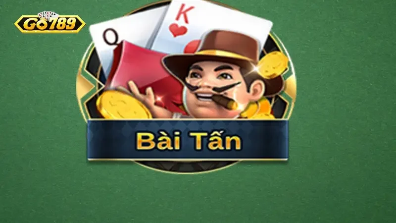 Cách chơi bài Tấn Go789